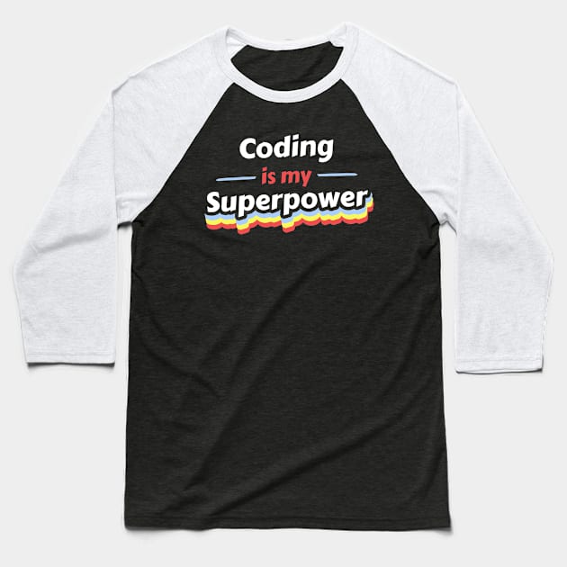 Coding is my Superpower Baseball T-Shirt by FunnyStylesShop